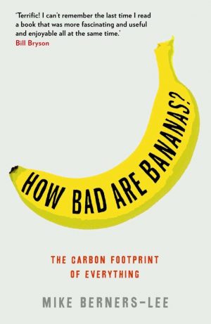 The cover of the book How Bad are Bananas? by Mike Berners-Lee